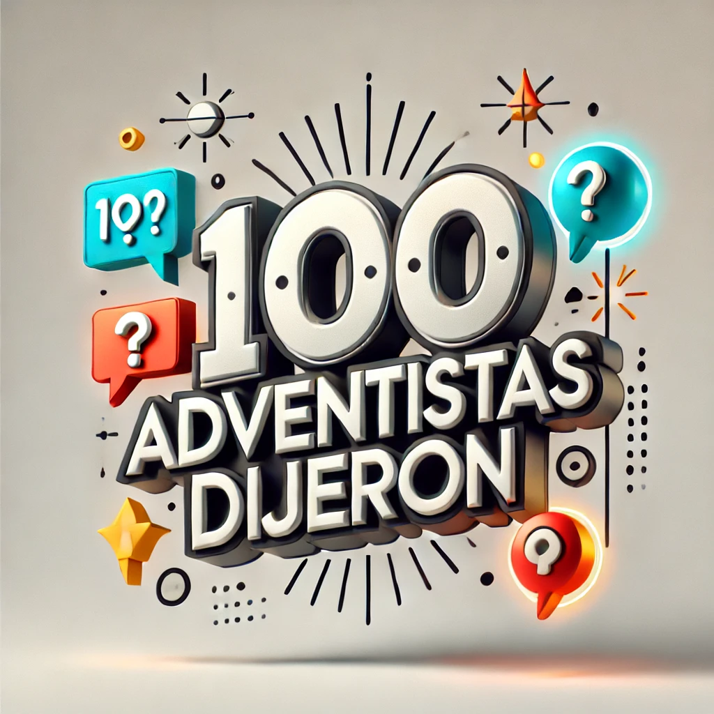 100 Adventistas Dijeron